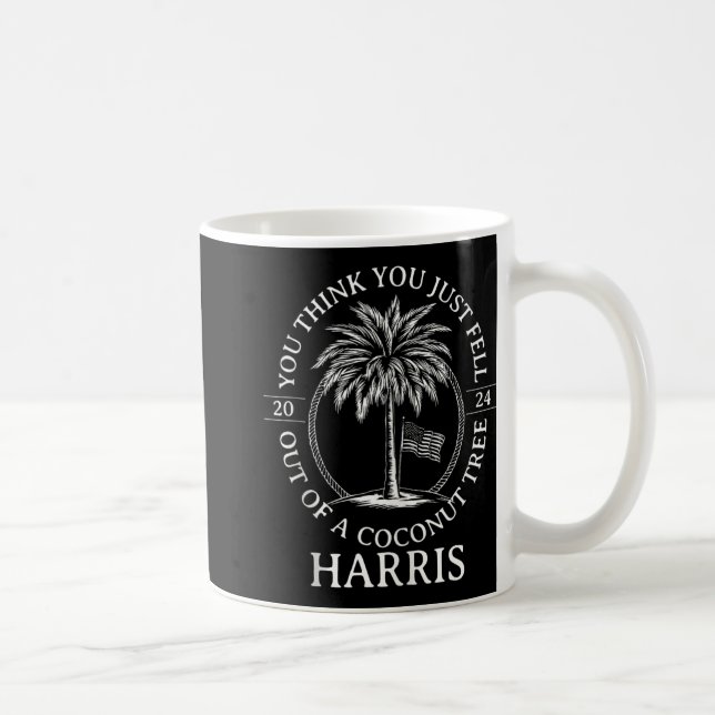 Caneca De Café Harris, Acha Que Acabou De Sair De Um Coco. (Direita)