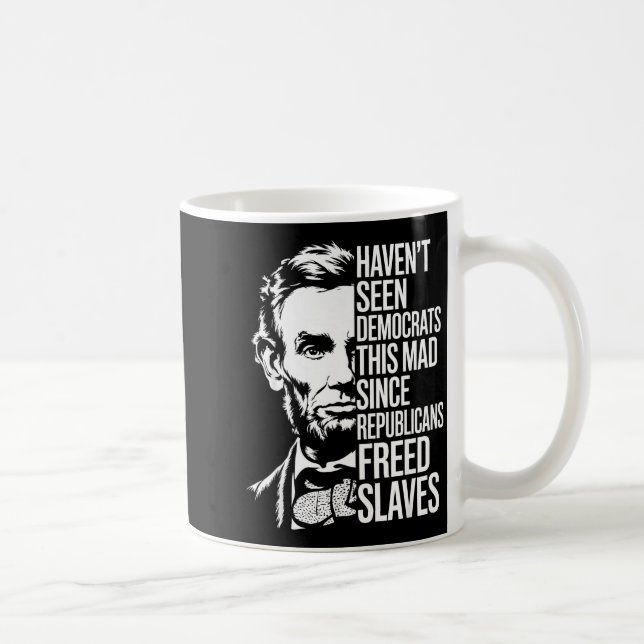 Caneca De Café Haven't Seen Democrats This Mad Since Republicans  (Direita)
