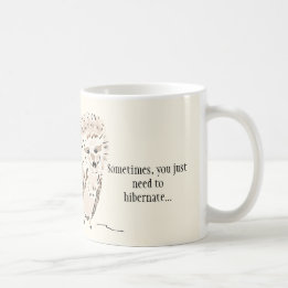 Caneca De Café Hedgehog Mug: Às vezes você só precisa hibernar