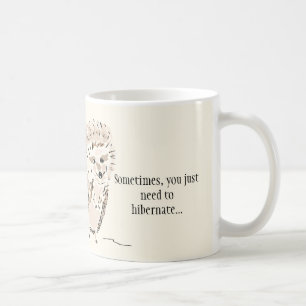 Caneca De Café Hedgehog Mug: Às vezes você só precisa hibernar