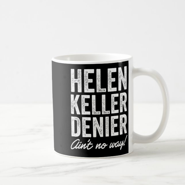 Caneca De Café Helen Keller Denier Ain't No Way Funny Retro Meme  (Direita)