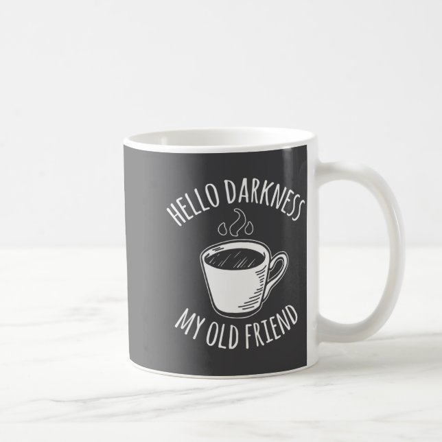 Caneca De Café Hello Darkness My Old Friend Coffee  (Direita)