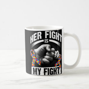 Caneca De Café Her Fight Is My Fight Autism Awareness and Support