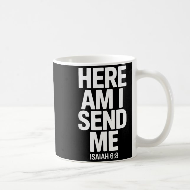 Caneca De Café Here Am I Send Me Isaiah 6 8 Missionary Scripture  (Direita)