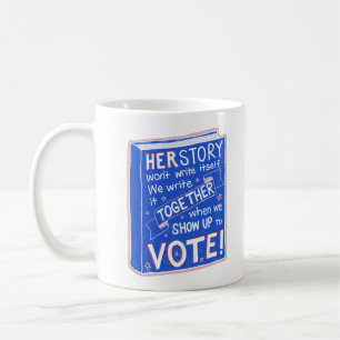 Caneca De Café HERSTORY não se escreverá - apareça para votar!