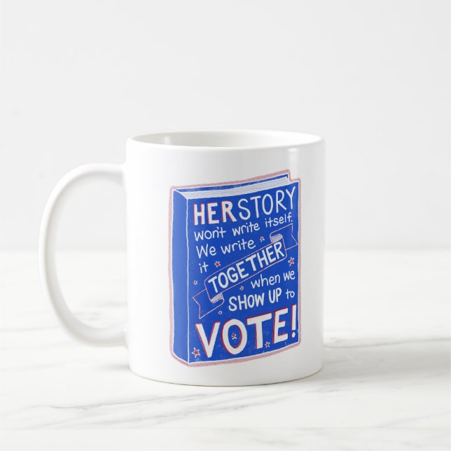 Caneca De Café HERSTORY não se escreverá - apareça para votar! (Esquerda)