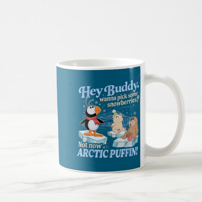 Caneca De Café Hey Buddy W Ck Some Snowberries Not Now Arctic Puf (Direita)