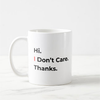 Caneca De Café Hi I Don’t Care Thanks Mug