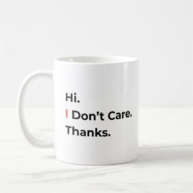 Caneca De Café Hi I Don’t Care Thanks Mug (Esquerda)