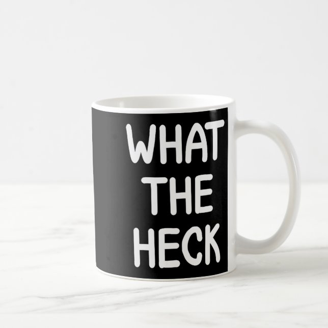 Caneca De Café Hilarious Sayings Quotes Ideas Funny, What The Hec (Direita)