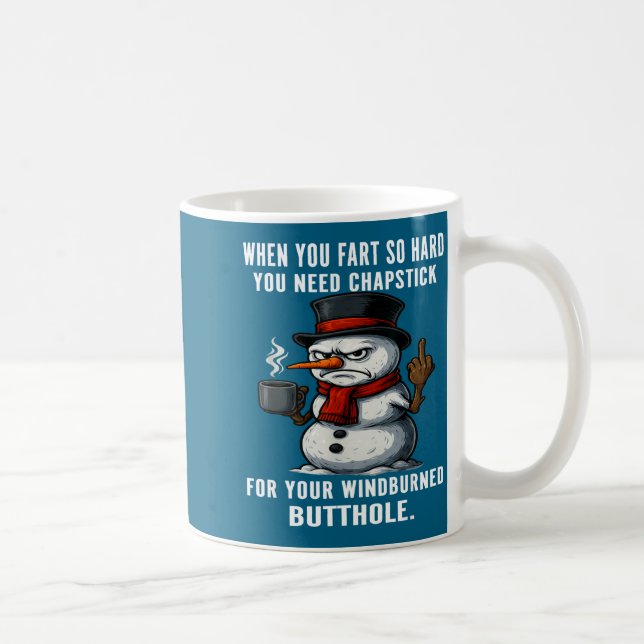 Caneca De Café Hilarious Snowman Need You Fart Hard You Chapstick (Direita)