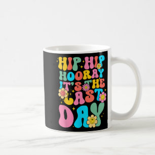 Caneca De Café Hip Hooray É O Último Dia Da Escola Alô Na Sala De