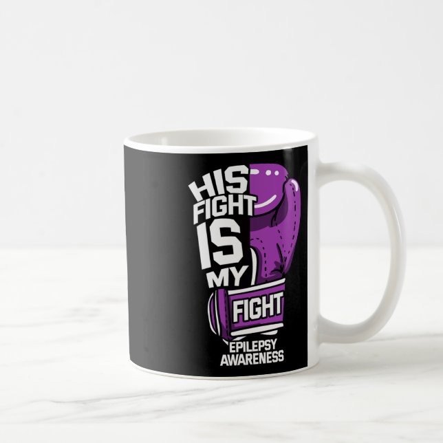 Caneca De Café His Fight Is My Fight Epilepsy Seizure Neurologica (Direita)