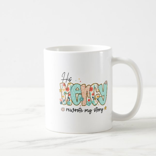 Caneca De Café His Mercy Rewrote My Story Jesus Christian Faith R (Direita)