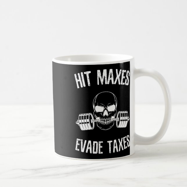 Caneca De Café Hit Maxes Evade Impostos Engraçado Gym Bodybuildin (Direita)