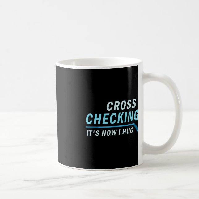 Caneca De Café Hockey Cross Checando É Como Eu Abraço Mulheres (Direita)