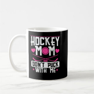 Caneca De Café Hockey Mãe Não Puxe Comigo