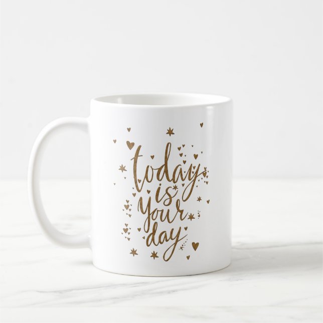 CANECA DE CAFÉ HOJE É SEU DIA (Esquerda)