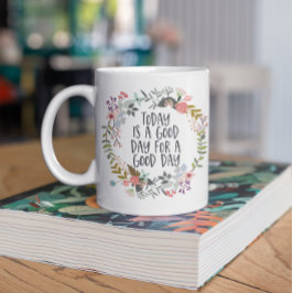 Caneca De Café Hoje é um bom dia de arte florescente de citação i