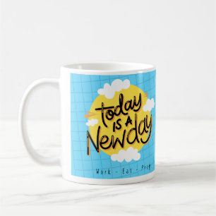 Caneca De Café Hoje É Um Novo Dia