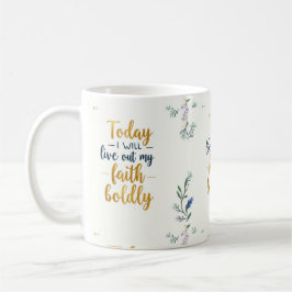 Caneca De Café Hoje, eu viverei minha fé corajosamente.