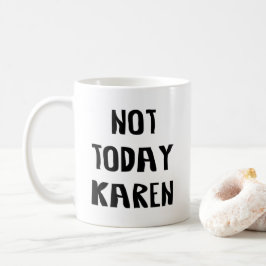 Caneca De Café Hoje Karen