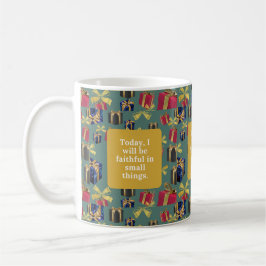 Caneca De Café Hoje, serei fiel nas pequenas coisas.