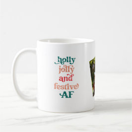 Caneca De Café Holly Jolly e Festive AF Foliday Mug