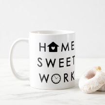 Home Sweet Work Engraçado Moderna Cotação