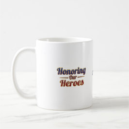 Caneca De Café Honoring Our Heroes / Día de los Caídos