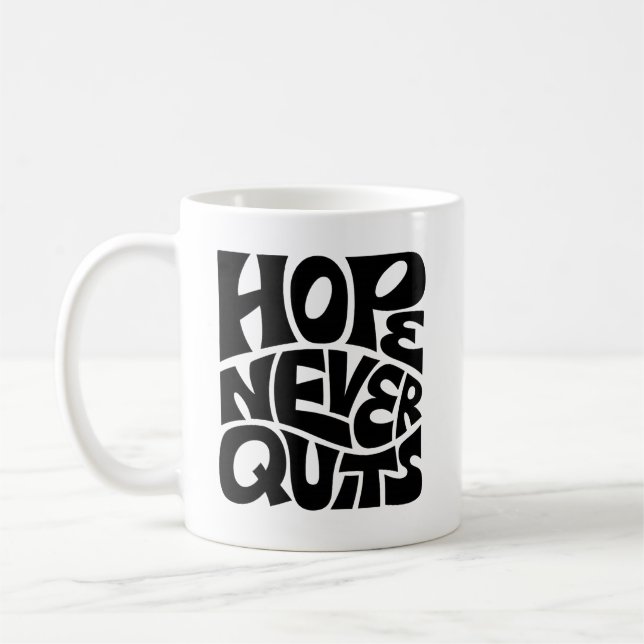 Caneca De Café Hope Never Quits Inspirational Typography Design (Esquerda)