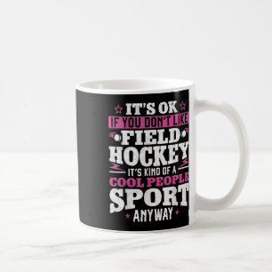Caneca De Café Hóquei em Campo Tudo Bem Se Você Não Gosta de Hóqu