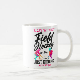 Caneca De Café Hóquei em Campo Um Dia Sem Hóquei em Campo É Como.