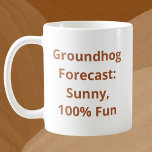 Caneca De Café Horário de Groundhog Personalizado<br><div class="desc">Celebre o Dia da Marmota com esta caneca de café personalizável com um tema de previsão de tempo lúdico! O design diz "Previsões do Groundhog: Sunny, 100% Divertido", mas você pode personalizá-las para corresponder à sua previsão climática favorita. Perfeito para entusiastas do Dia da Marmota, amantes de café, e qualquer...</div>