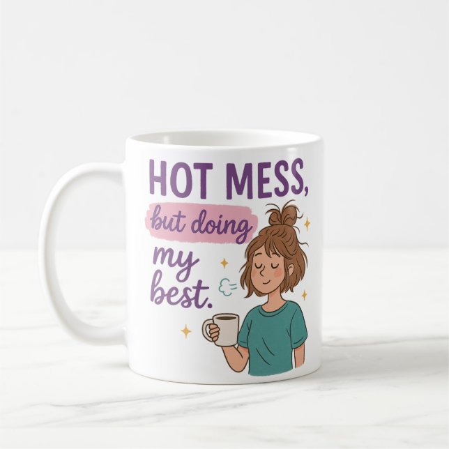 Caneca De Café  Hot Mess But Doing My Best Mug (Esquerda)