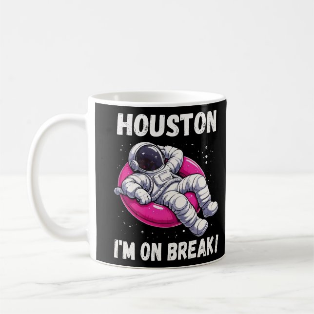 Caneca De Café Houston, estou em Break - Relaxando Astronauta (Esquerda)