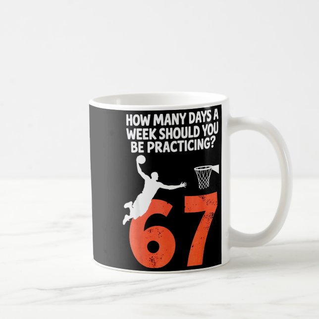 Caneca De Café How Many Days Funny 67 Meme Basketball Practicing  (Direita)