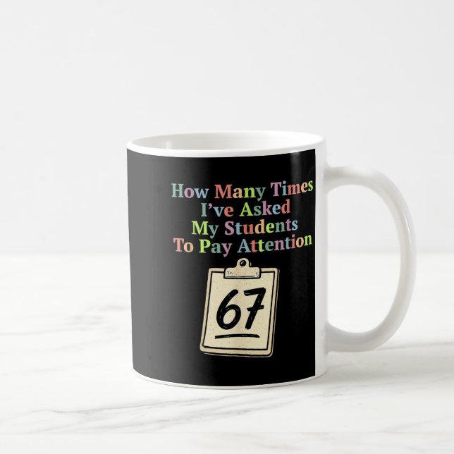 Caneca De Café How Many Times I've Asked My Students To Pay Atten (Direita)