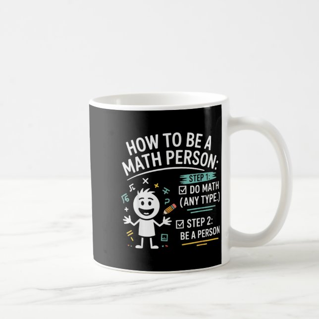 Caneca De Café How To Be A Math Person Funny Teacher Student Pun  (Direita)
