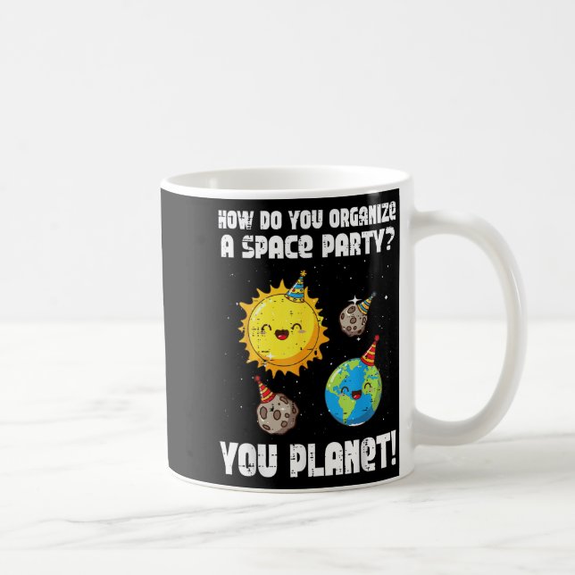 Caneca De Café How To Organize Space Party You Planet Funny Men W (Direita)