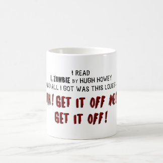 Caneca De Café Hugh Howey eu, zombi obtenho-lhe fora de mim a