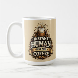 Caneca De Café Humano Instantâneo Basta Adicionar Café – Amante d