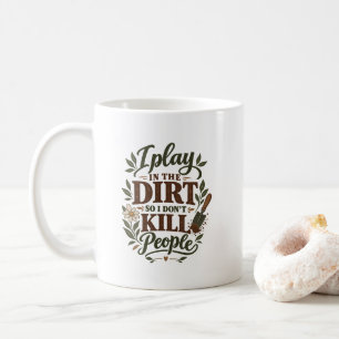Caneca De Café Humor Sarcástico de Jardinagem Eu Brinco Na Lama E