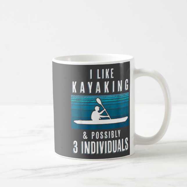 Caneca De Café Humorous Kayaking Quote Funny Kayak Saying For Kay (Direita)