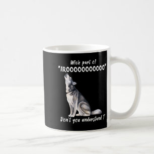 Caneca De Café Husky Siberiano Qual Parte De Arooo Você Não Enten