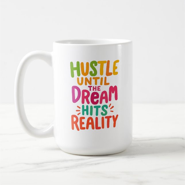 Caneca De Café Hustle Until the Dream Hits Reality – Motivational (Esquerda)