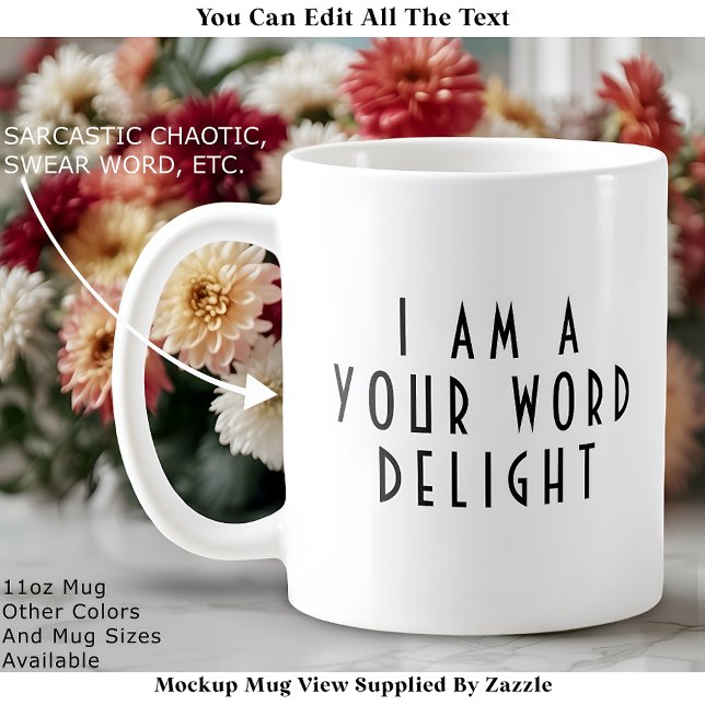 Caneca De Café “I Am A  ___ Delight” Funny Cheeky Modern Custom (Criador carregado)