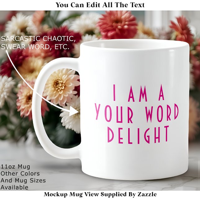 Caneca De Café “I Am A  ___ Delight” Funny Cheeky Modern Custom (Criador carregado)