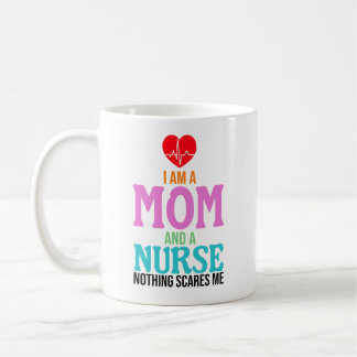 Caneca De Café I am a mom and a nurse nothing scares me