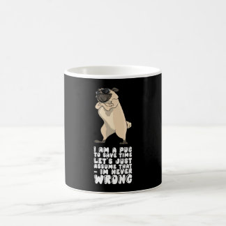 Caneca De Café I Am A Pug Im Never Wrong